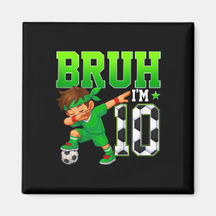 Aimant Bruh j'ai 10 ans Foot 10e Anniversaire Garçon 10 A