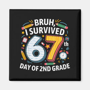 Aimant Bruh j'ai survécu au 67ème jour de 2ème année 67 M