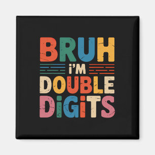 Aimant Bruh Je suis Double Chiffres 10e Anniversaire 10 A