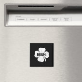 Aimant Bruh Mème drôle Dire Bro Ados garçons St patrick (In Situ (Lave-vaisselle))