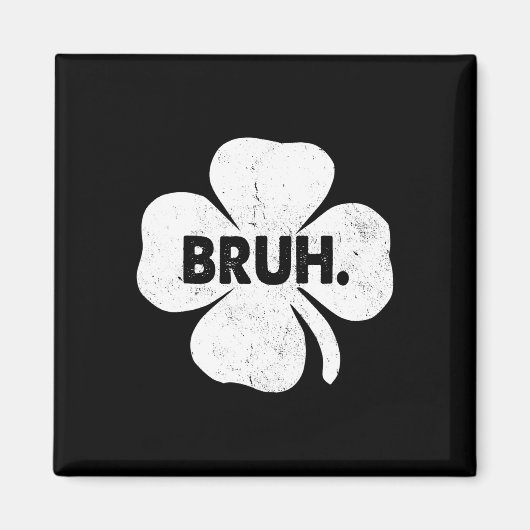 Aimant Bruh Mème drôle Dire Bro Ados garçons St patrick (Devant)