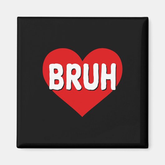 Aimant Bruh Mème Drôle Dire Bro Salutation Ados Boys Val (Devant)