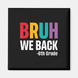 Aimant Bruh On est de retour 6e Première journée d'école