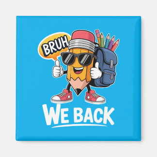 Aimant Bruh on est de retour crayon professeur élève rent