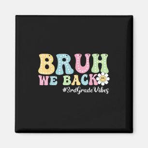 Aimant Bruh On est de retour Vibes de 3e année Retour à l