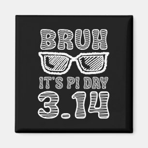 Aimant Bruh Pi Day 3.14 Pi Symbole Funny Pi Day Enseignan
