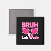 Aimant Bruh Pink Lab Week 2024 Médicale Lab Science Lab T (Recto/Verso)