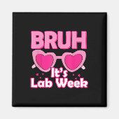 Aimant Bruh Pink Lab Week 2024 Médicale Lab Science Lab T (Devant)