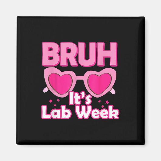 Aimant Bruh Pink Lab Week 2024 Médicale Lab Science Lab T (Devant)