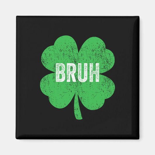Aimant Bruh Shamrock mème drôle Jour de la Saint Patrick (Devant)