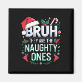 Aimant Bruh They Naughty Ones Funny Snow Christmas Festiv (Devant)