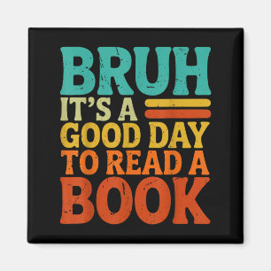 Aimant Bruh une bonne journée pour lire un livre drôle ré