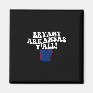 Aimant Bryant Arkansas Y'All Ar Accent Méridional Vacance