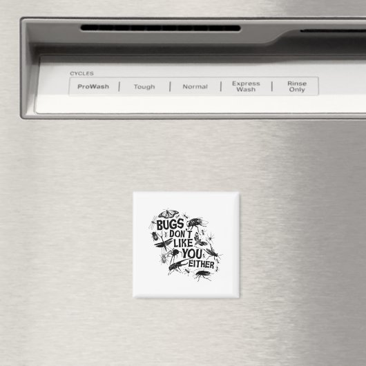 Aimant Bugs Don't Like You Either - Insect Bug Sder Funny (In Situ (Lave-vaisselle))