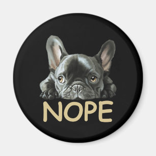 Aimant Bulldog français Cadeaux Frenchie Nope