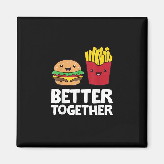 Aimant Burger And Fries Better Together Playful Graphic S (Devant)