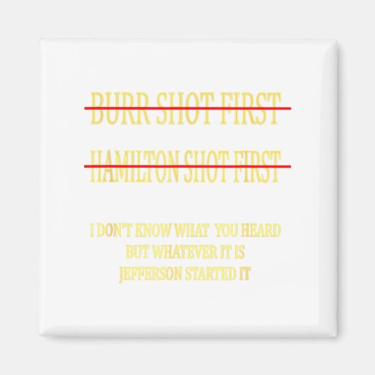 Aimant Burr Shot First Hamilton Shot First Funny  (Devant)