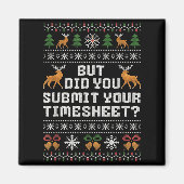 Aimant But Did You Submit Your Timesheet Funny Ugly Chris (Devant)