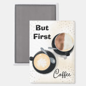 Aimant But First Coffee (Recto/Verso)