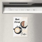 Aimant But First Coffee (In Situ (Lave-vaisselle))