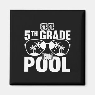 Aimant Bye Bye 5e Grade Bonjour Enseignants De Piscine Ou