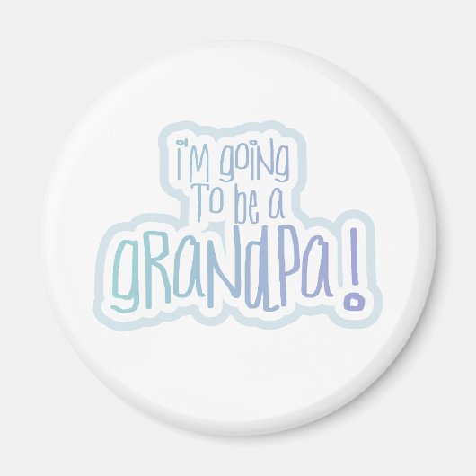 Aimant Ça va être un grand-père (Devant)