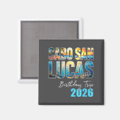 Aimant Cabo San Lucas Birthday Trip 2026 Vacation Party C (Recto/Verso)