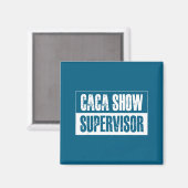 Aimant Caca Show Supervisor Funny Quotes Funny Sayings Hu (Recto/Verso)