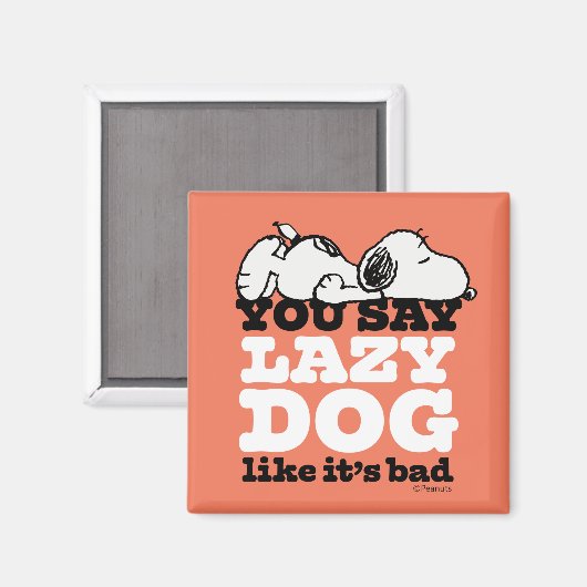 Aimant cacahuètes | Snoopy You Say Lazy Dog Like It's Bad (Recto/Verso)