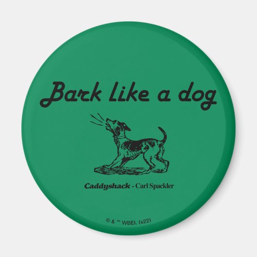 Aimant Caddyshack | L'écorce Comme Un Chien ! (Devant)