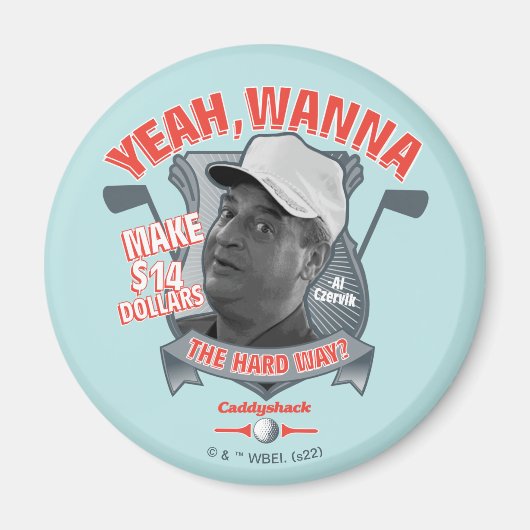 Aimant Caddyshack | Ouais, Tu Veux Faire 14 $ La Dure Faç (Devant)