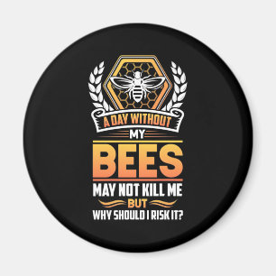 Aimant Cadeau apiculteur Un Jour Sans Mes Abeilles Je R