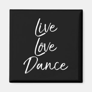 Aimant Cadeau Danseuse Pour Filles Danser Citation Live L