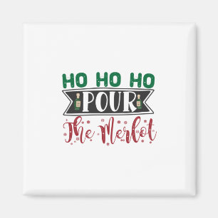 Aimant Cadeau de Noël Ho Ho Ho Pour Verser Le Merlot