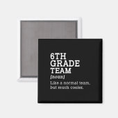 Aimant Cadeau d'équipe de 6e année pour professeur de 6e (Recto/Verso)