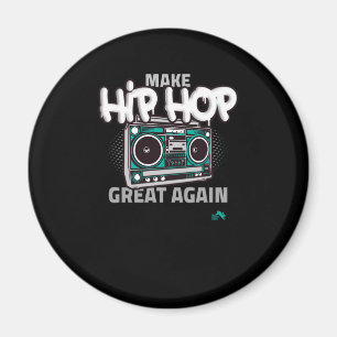 Aimant Cadeau Hip hop  Rendre le Hip hop plus grand