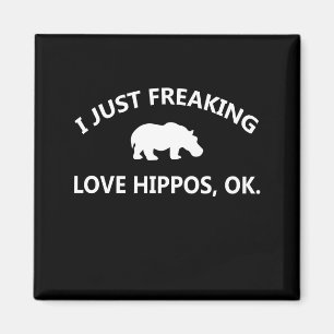 Aimant Cadeau Hippo Lover I Just Freaking Love Hippo Ok