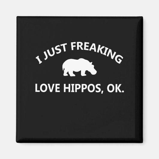 Aimant Cadeau Hippo Lover| I Just Freaking Love Hippo Ok (Devant)