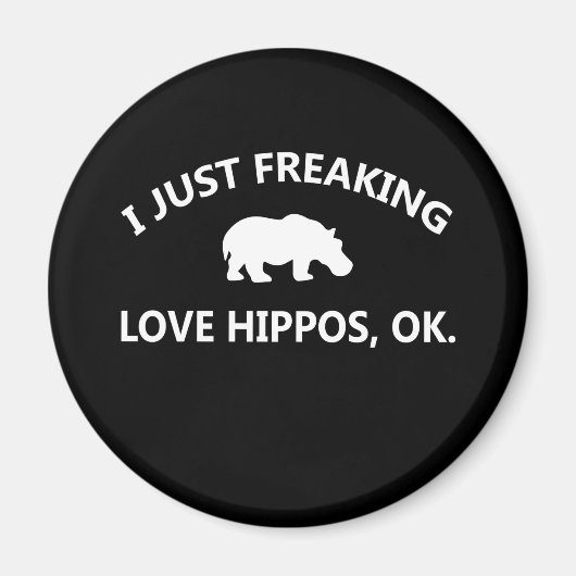 Aimant Cadeau Hippo Lover| I Just Freaking Love Hippo Ok (Devant)