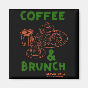 Aimant Café & brunch servis tous les jours drôle de c
