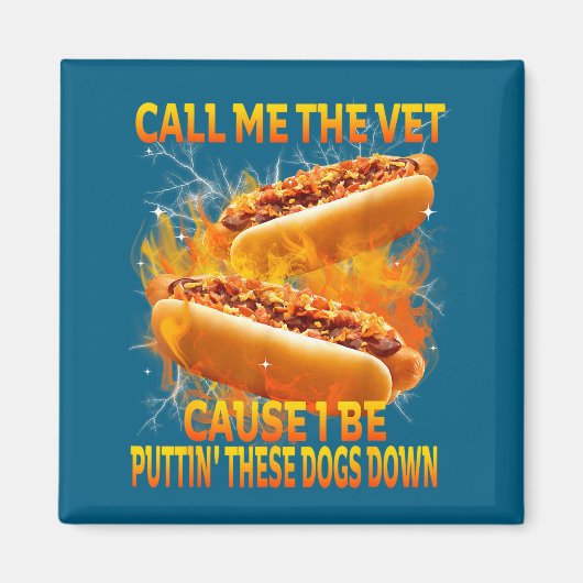 Aimant Call Me The Vet Cause I Be Puttin' These Dogs Down (Devant)