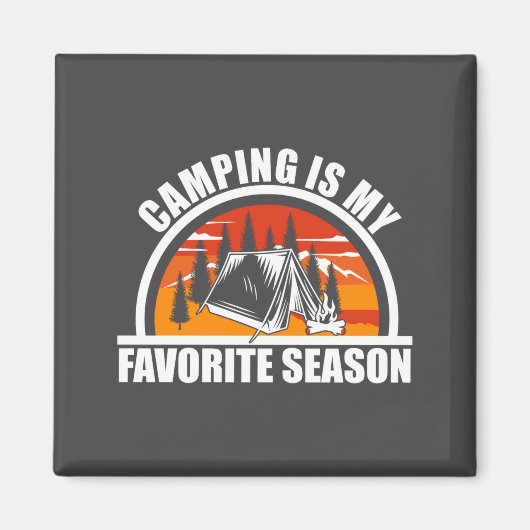 Aimant Camng Is My Favorite Season Funny Camper Slogan  (Devant)