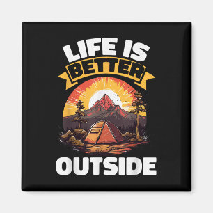 Aimant Camping Tente Life est mieux à l'extérieur