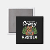 Aimant Camping Vous N'Avez Pas À Être Fou Pour Camping Ca (Recto/Verso)