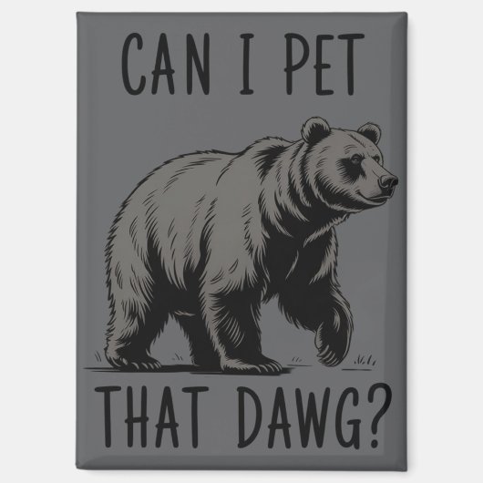 Aimant Can I Pet That Dog? Bear Meme Funny Dog  (Recto)
