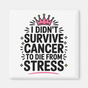 Aimant Cancer mignon Je N'Ai Pas Survécu Au Cancer À Mour