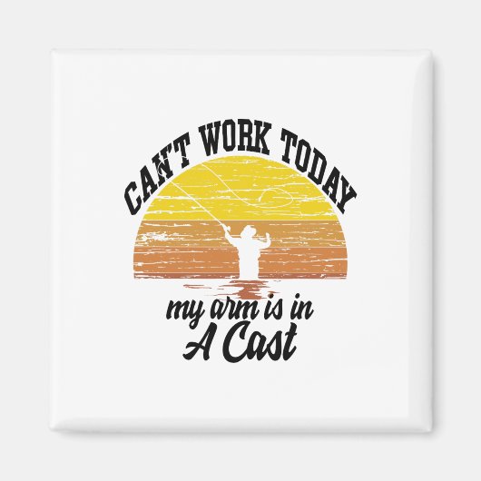 Aimant Can't Work Today My Arm Is In A Cast Fishing Graph (Devant)