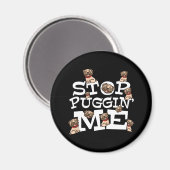 Aimant Carlin Dog Stop Bugging Me - Drôle Citation de jeu (Recto/Verso)