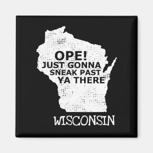 Aimant Carte du Wisconsin Ope Sneak Past Ya There Citatio