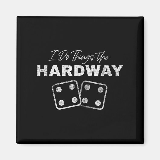 Aimant Casino Craps Player I Do Things The Hardway Gamble (Devant)